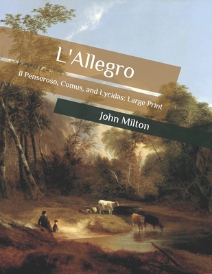 L'Allegro: Il Penseroso, Comus, and Lycidas: La... B086PNZKQ7 Book Cover