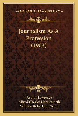Journalism As A Profession (1903) 1166169251 Book Cover