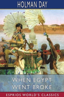 When Egypt Went Broke (Esprios Classics) 1034180428 Book Cover