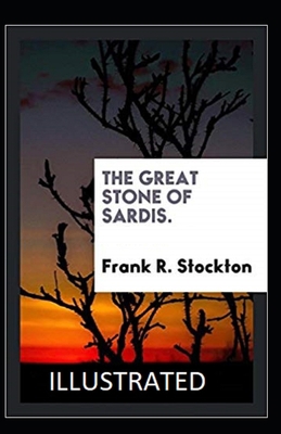 The Great Stone of Sardis Illustrated B086Y4T6H4 Book Cover