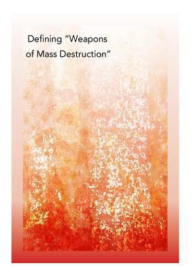 Defining "Weapons of Mass Destruction" 1500582247 Book Cover