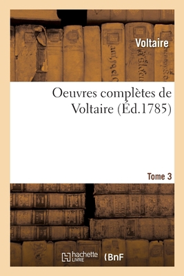 Oeuvres Complètes de Voltaire. Tome 3 [French] 2013046472 Book Cover