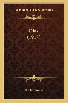 Diaz (1917) 1164183834 Book Cover