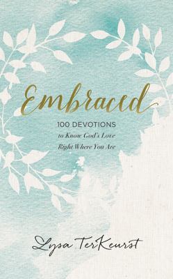 Embraced: 100 Devotions to Know God Is Holding ... 1543675964 Book Cover