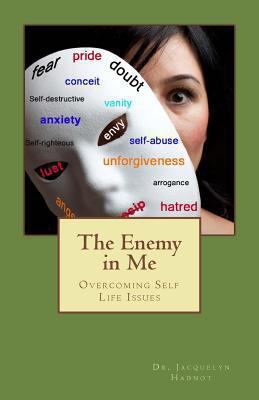 The Enemy In Me: Overcoming Self-Life Issues 1470081830 Book Cover