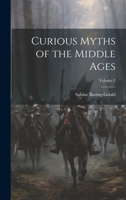 Curious Myths of the Middle Ages; Volume 2 1020296135 Book Cover