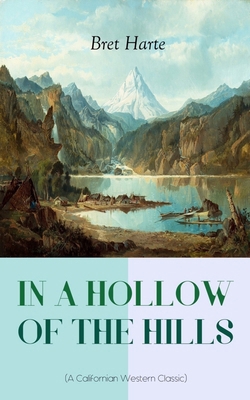In a Hollow of the Hills (a Californian Western... 8027330114 Book Cover