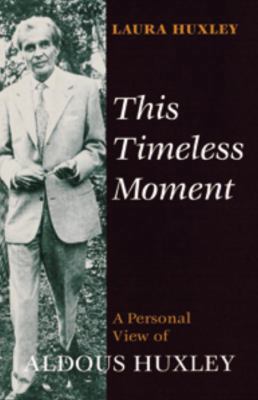 This Timeless Moment: A Personal View of Aldous... 0890879680 Book Cover