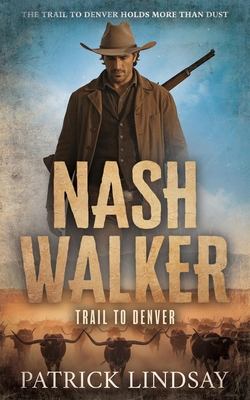 Nash Walker: Trail to Denver [Large Print] 1420540807 Book Cover