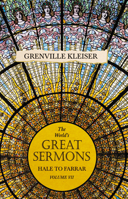 The World's Great Sermons - Hale to Farrar - Vo... 1528713575 Book Cover