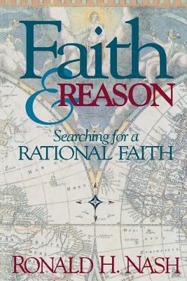Faith and Reason: Searching for a Rational Faith 0310294010 Book Cover