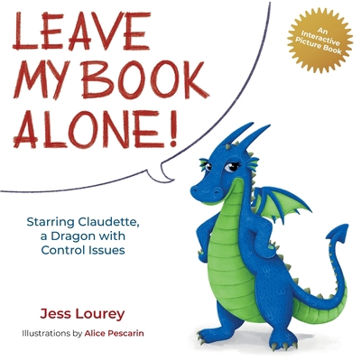 Leave My Book Alone!: Starring Claudette, a Dra... 1948584638 Book Cover