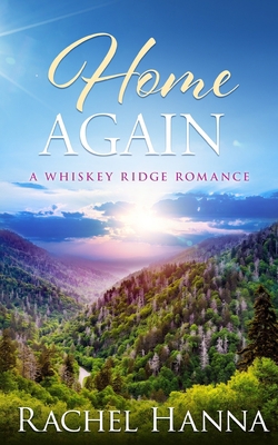 Home Again: A Whiskey Ridge Romance 1686139888 Book Cover