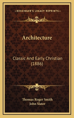 Architecture: Classic And Early Christian (1886) 1166525317 Book Cover