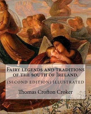 Fairy legends and traditions of the south of Ir... 1985256223 Book Cover