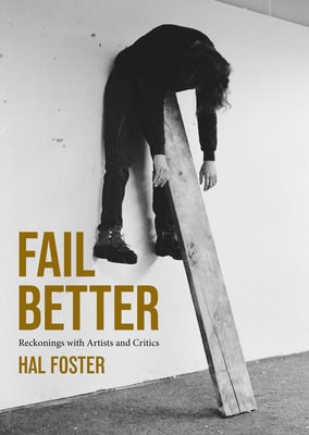 Fail Better: Reckonings with Artists and Critics 0262552353 Book Cover