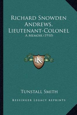 Richard Snowden Andrews, Lieutenant-Colonel: A ... 1166967336 Book Cover