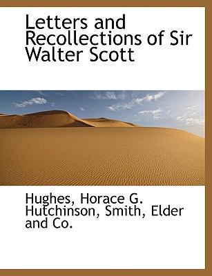 Letters and Recollections of Sir Walter Scott 1140597558 Book Cover