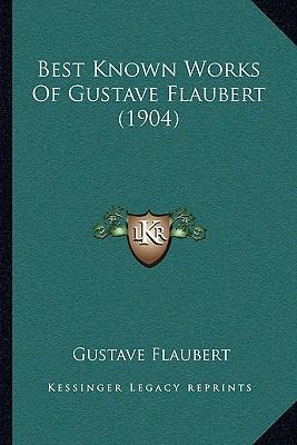 Best Known Works Of Gustave Flaubert (1904) 1165951002 Book Cover