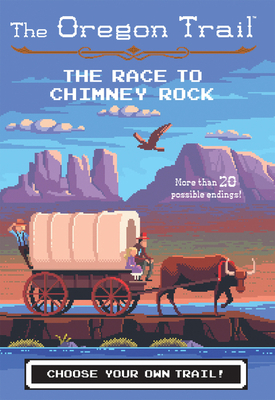 The Oregon Trail: The Race to Chimney Rock 1328549968 Book Cover