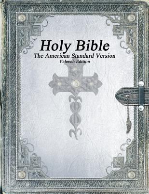 Holy Bible, the American Standard Version, Yahw... 1521151334 Book Cover