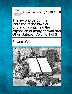 The Second Part of the Institutes of the Laws o... 1240018959 Book Cover