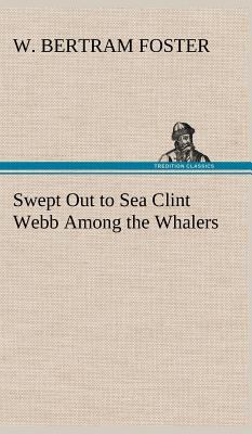 Swept Out to Sea Clint Webb Among the Whalers 3849179982 Book Cover