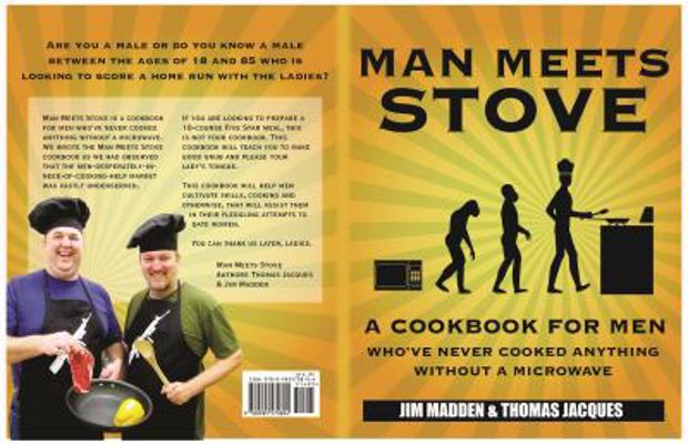 Man Meets Stove: A cookbook for men who've neve... 0985570806 Book Cover