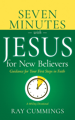 Seven Minutes with Jesus for New Believers: Gui... B0FDZPSPGV Book Cover
