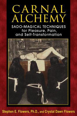 Carnal Alchemy: Sado-Magical Techniques for Ple... 1620551098 Book Cover