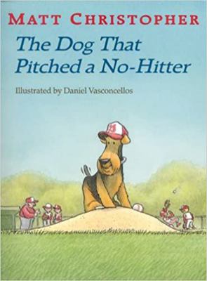 The Dog That Pitched a No-Hitter 0316140570 Book Cover