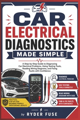 Car Electrical Diagnostics Made Simple: A Step-... B0GYZP87ZK Book Cover