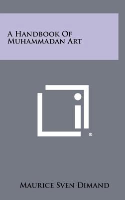 A Handbook of Muhammadan Art 1258306387 Book Cover