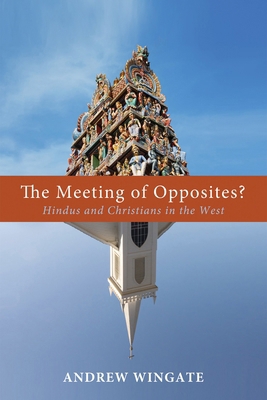 The Meeting of Opposites?: Hindus and Christian... 162564468X Book Cover