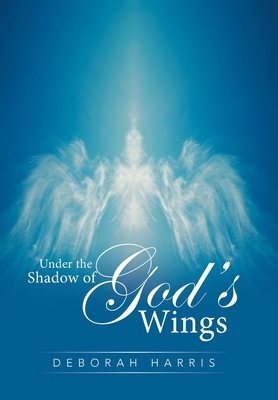 Under the Shadow of God's Wings 179604878X Book Cover