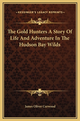 The Gold Hunters A Story Of Life And Adventure ... 116926526X Book Cover