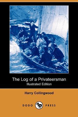 The Log of a Privateersman (Illustrated Edition... 140658553X Book Cover