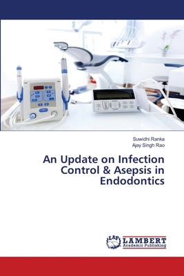 An Update on Infection Control & Asepsis in End... 6203195200 Book Cover