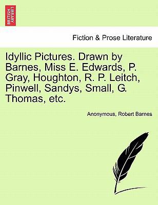 Idyllic Pictures. Drawn by Barnes, Miss E. Edwa... 1241164630 Book Cover