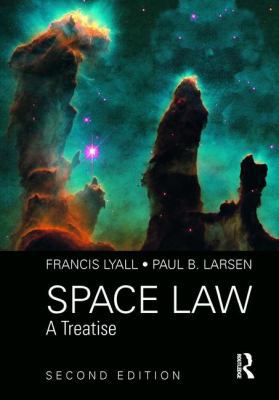 Space Law: A Treatise 2nd Edition 1472447824 Book Cover