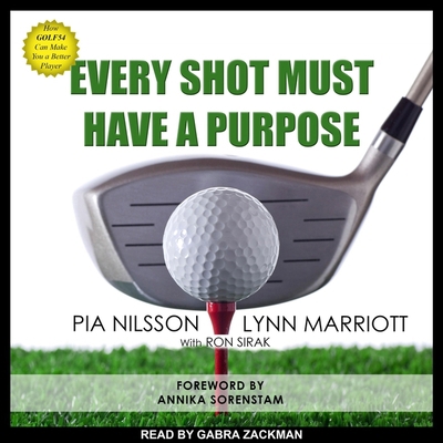 Every Shot Must Have a Purpose Lib/E: How Golf5... B08ZBRRZVB Book Cover