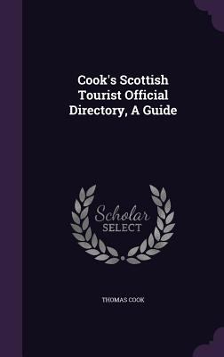 Cook's Scottish Tourist Official Directory, A G... 1340916215 Book Cover