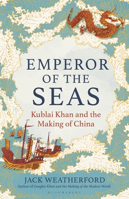 Emperor of the Seas: Kublai Khan and the Making... 1399417738 Book Cover