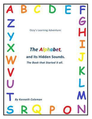 Ozzy's Learning Adventures: The Alphabet And It... 1981857273 Book Cover