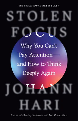 Stolen Focus: Why You Can't Pay Attention--And ... 0593138538 Book Cover