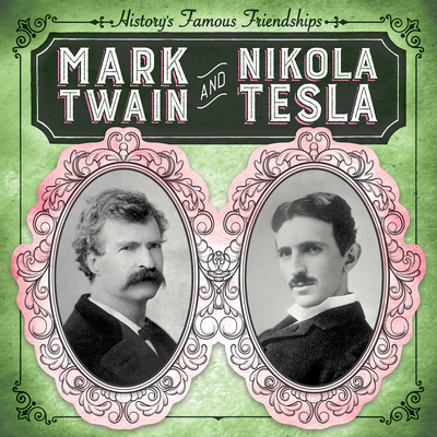 Mark Twain and Nikola Tesla 153826501X Book Cover