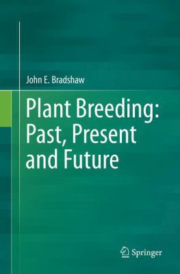 Plant Breeding: Past, Present and Future 3319794647 Book Cover