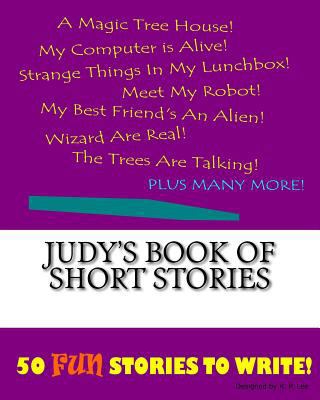 Judy's Book Of Short Stories 1522845968 Book Cover
