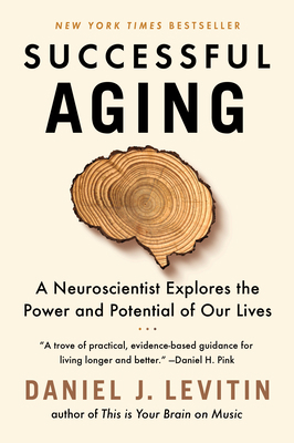 Successful Aging: A Neuroscientist Explores the... 1524744204 Book Cover