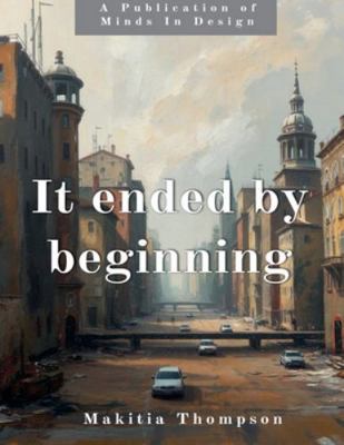 It Ended By Beginning B0G3MCRRNF Book Cover
